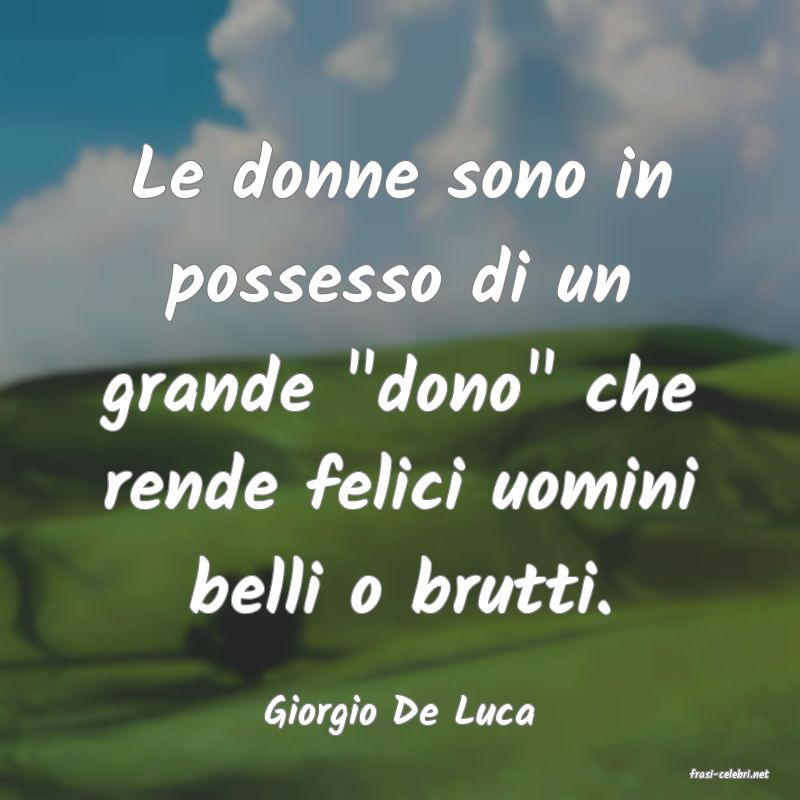 frasi di Giorgio De Luca