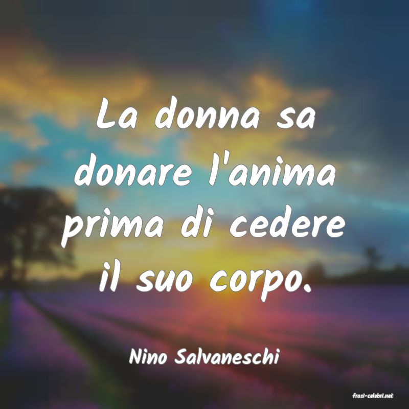 frasi di  Nino Salvaneschi
