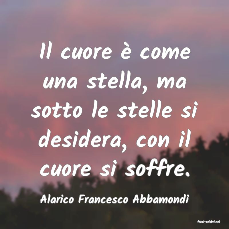 frasi di  Alarico Francesco Abbamondi
