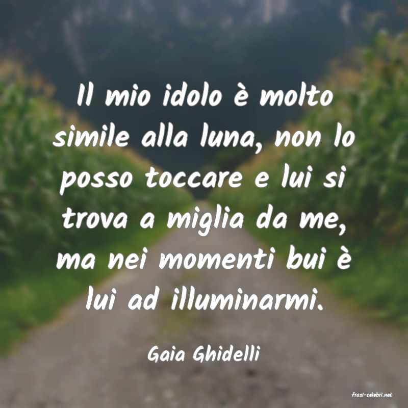 frasi di  Gaia Ghidelli
