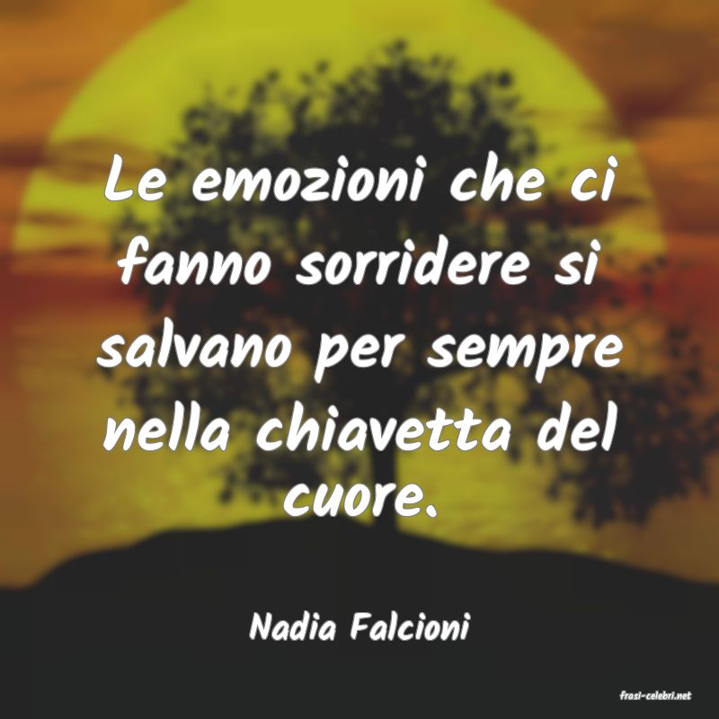 frasi di  Nadia Falcioni
