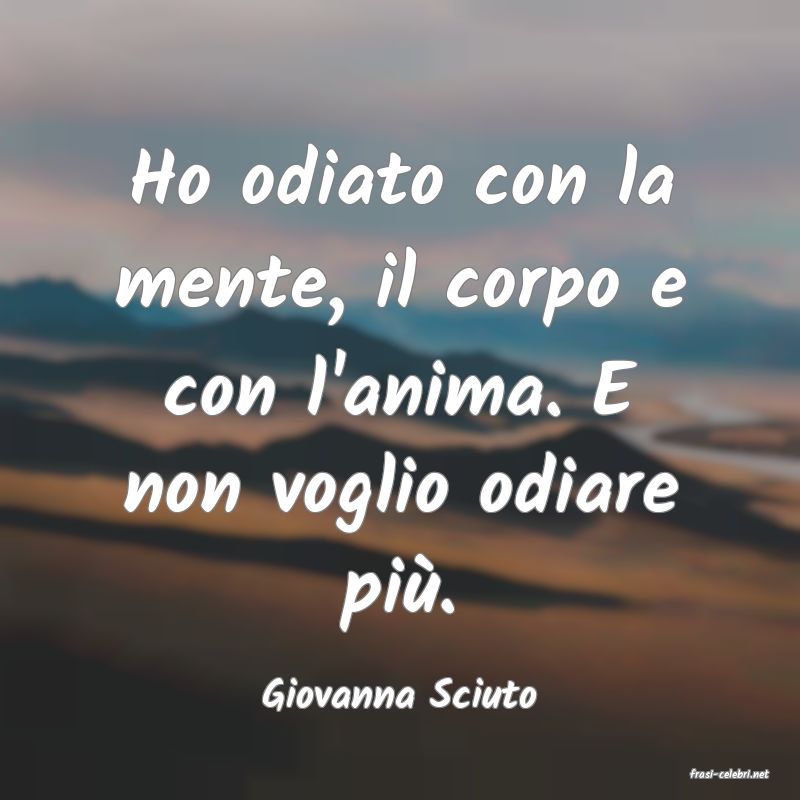 frasi di  Giovanna Sciuto
