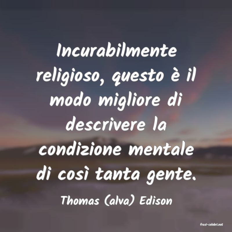 frasi di  Thomas (alva) Edison
