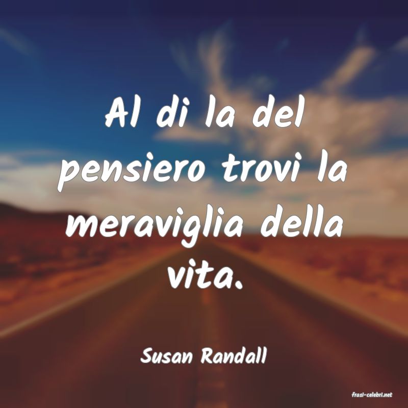 frasi di  Susan Randall
