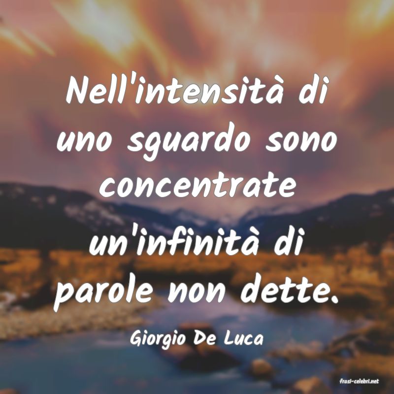 frasi di  Giorgio De Luca
