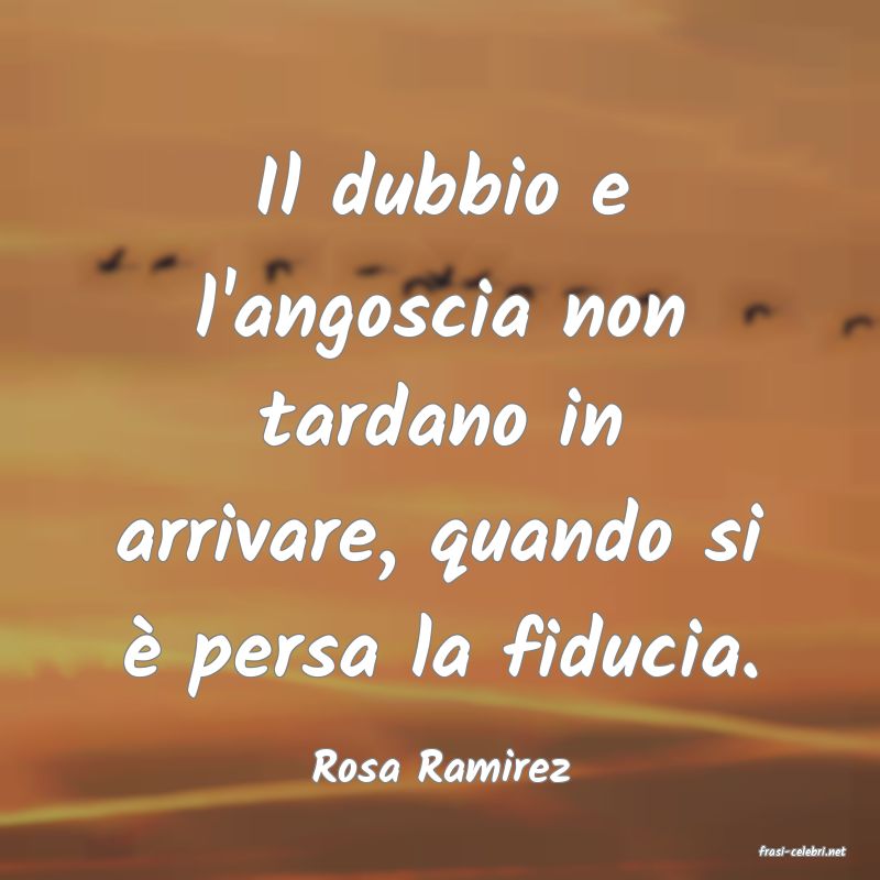 frasi di  Rosa Ramirez
