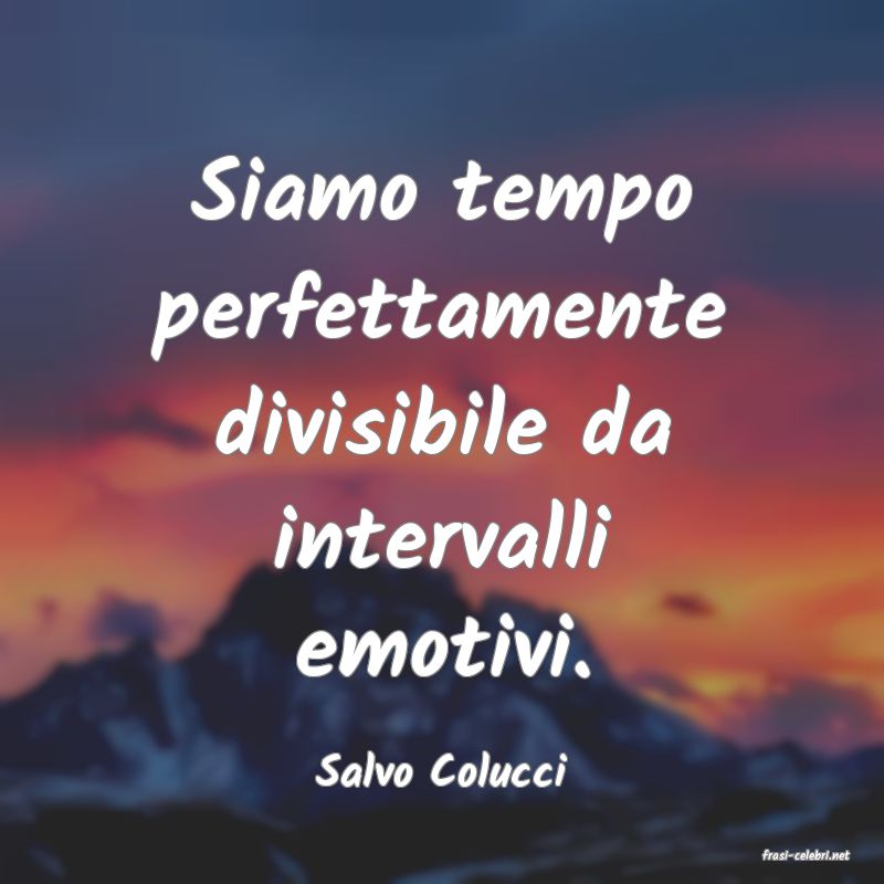 frasi di  Salvo Colucci
