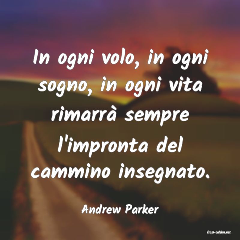 frasi di  Andrew Parker
