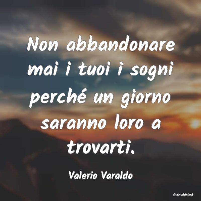 frasi di  Valerio Varaldo
