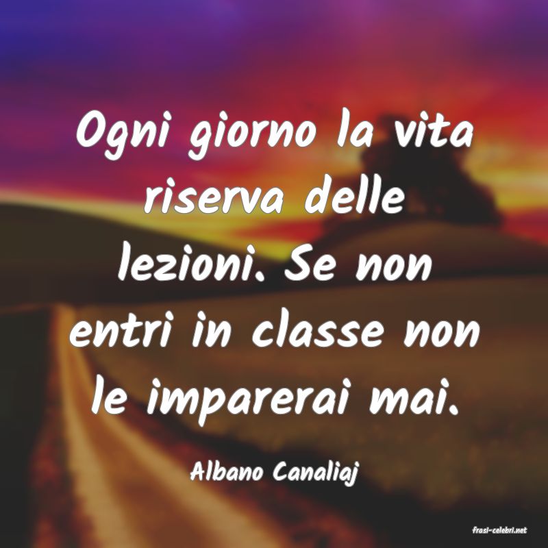 frasi di  Albano Canaliaj
