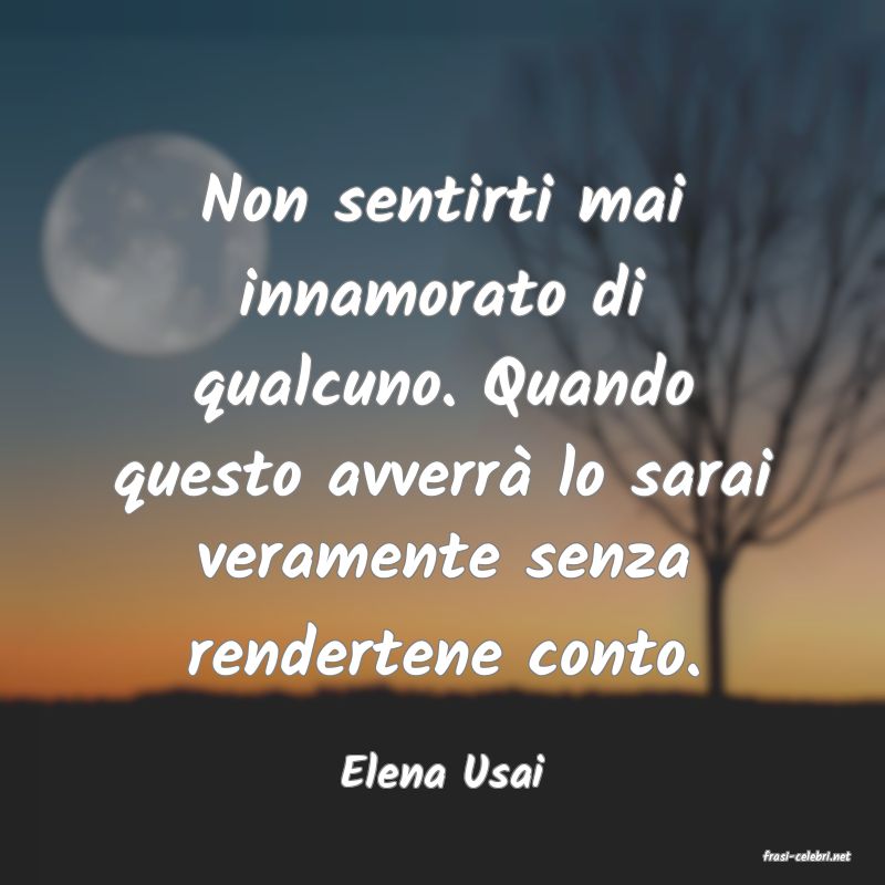 frasi di  Elena Usai
