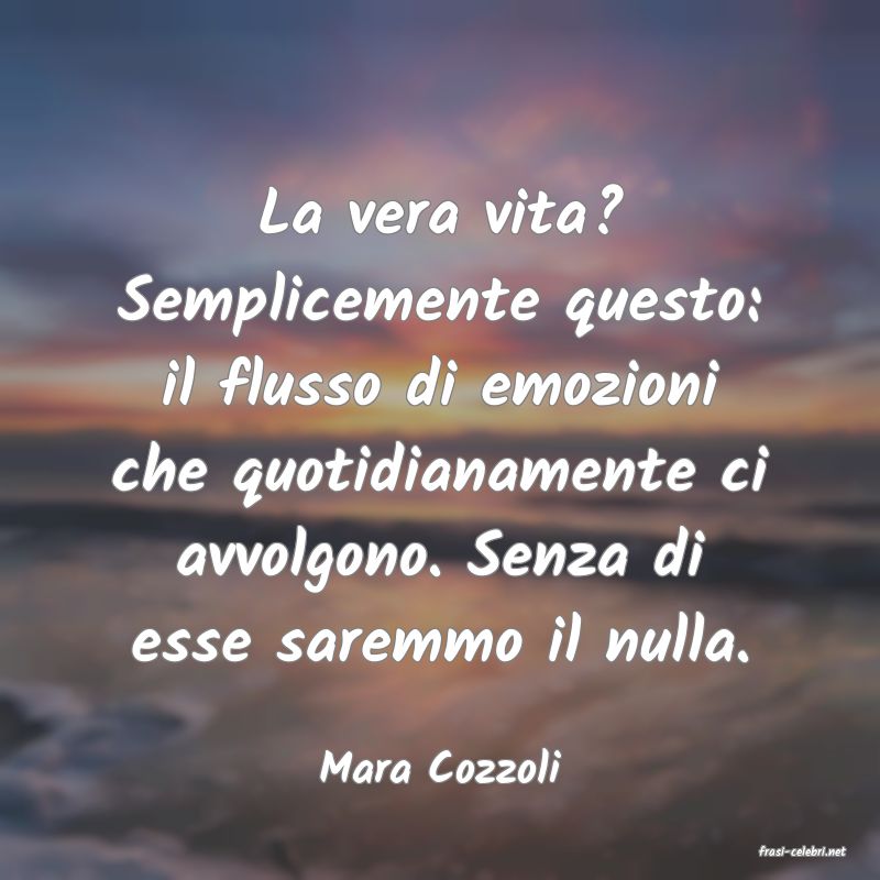 frasi di  Mara Cozzoli
