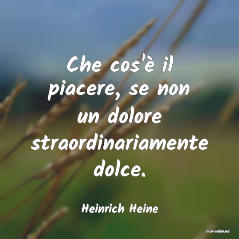 frasi di  Heinrich Heine
