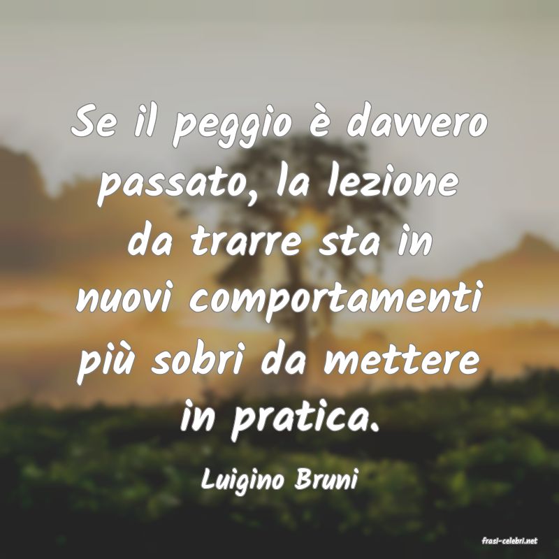 frasi di  Luigino Bruni
