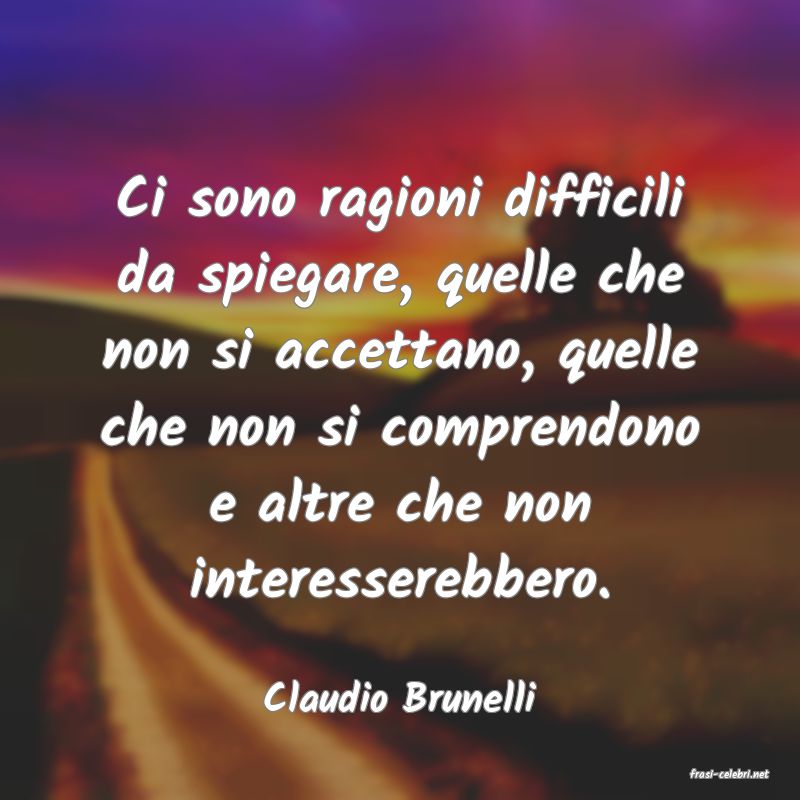 frasi di  Claudio Brunelli
