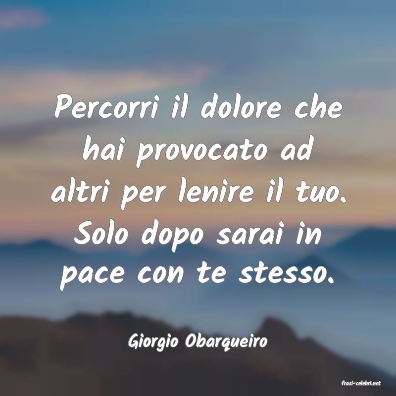 frasi di  Giorgio Obarqueiro
