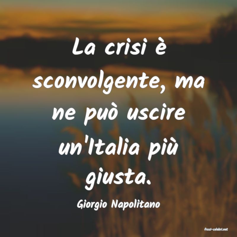 frasi di  Giorgio Napolitano
