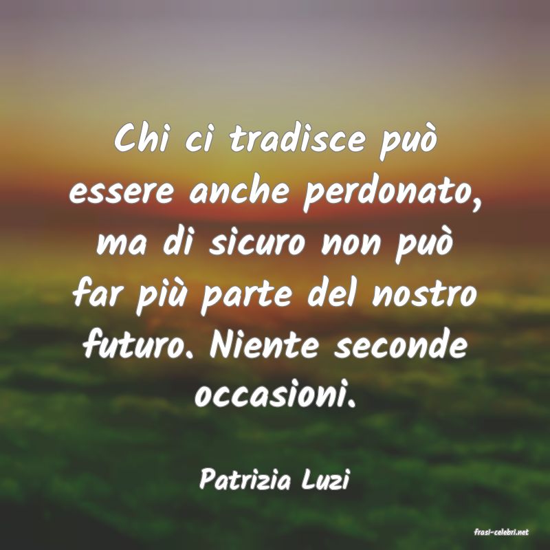 frasi di  Patrizia Luzi
