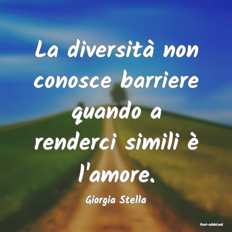 frasi di  Giorgia Stella
