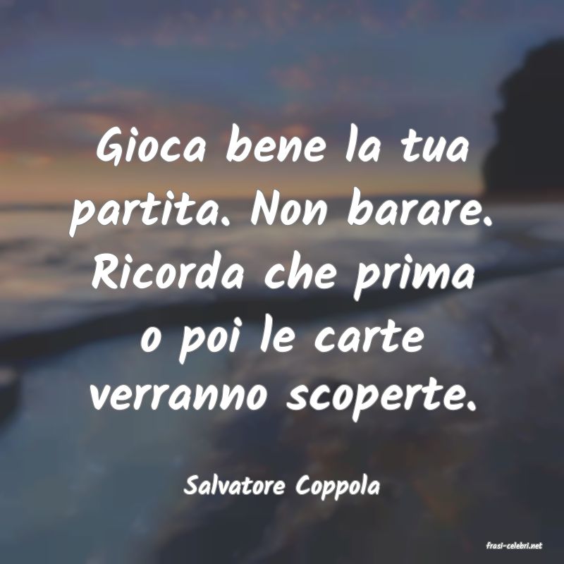 frasi di  Salvatore Coppola
