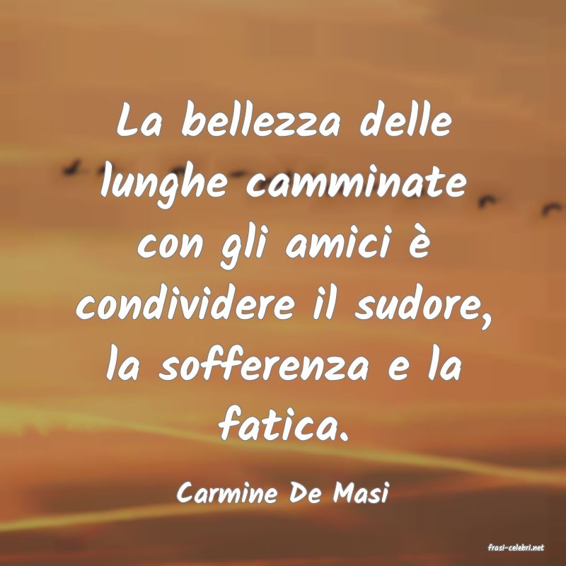 frasi di  Carmine De Masi
