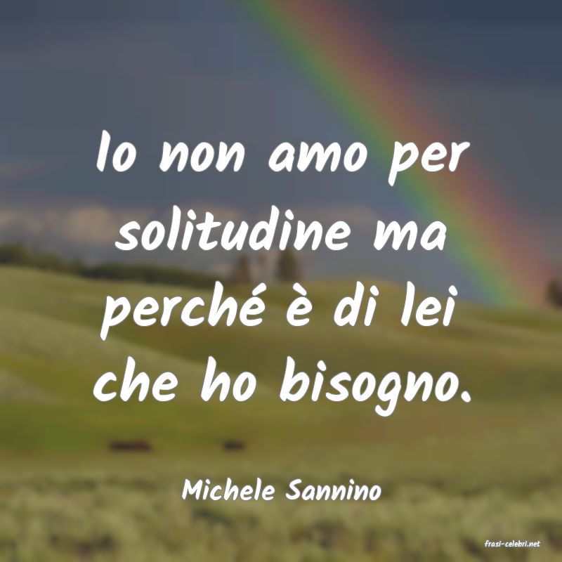 frasi di  Michele Sannino
