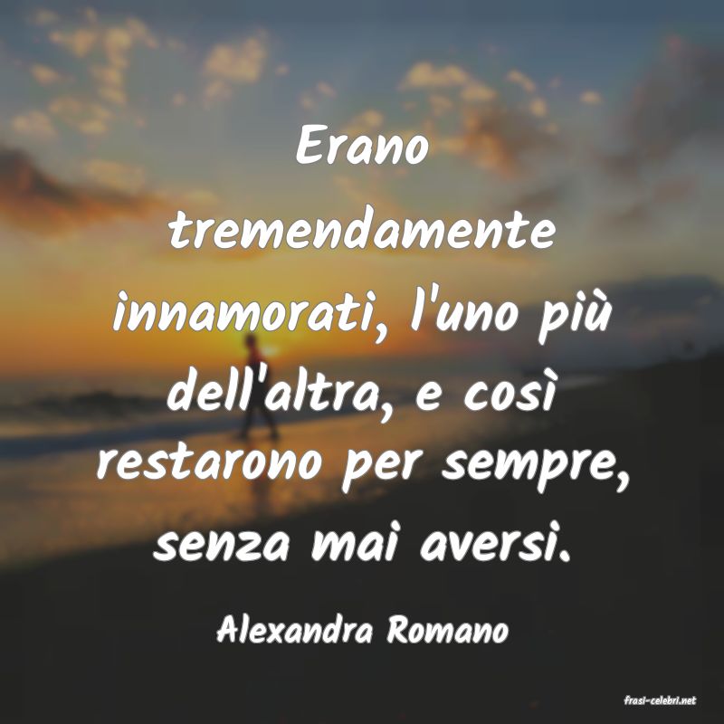 frasi di  Alexandra Romano
