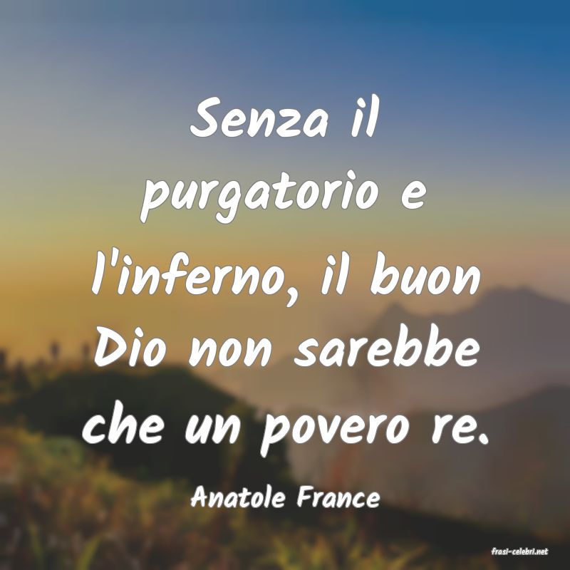 frasi di  Anatole France
