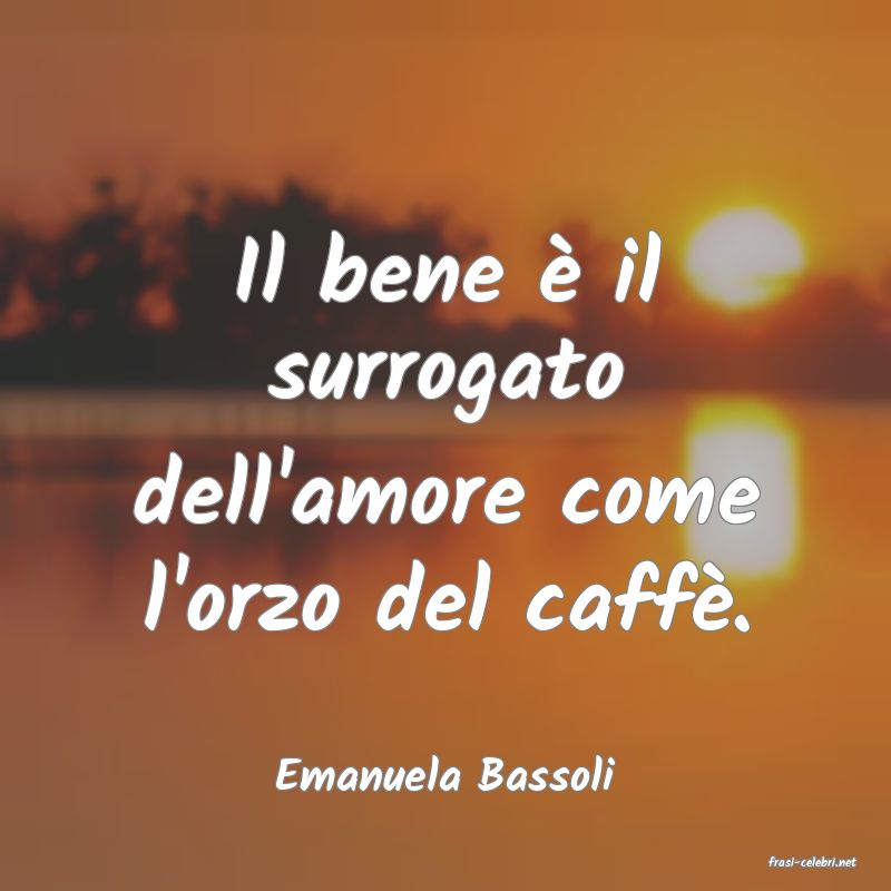 frasi di  Emanuela Bassoli
