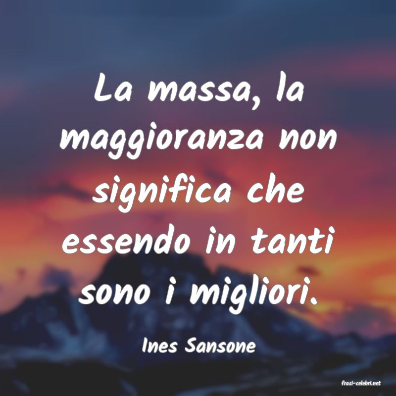 frasi di  Ines Sansone
