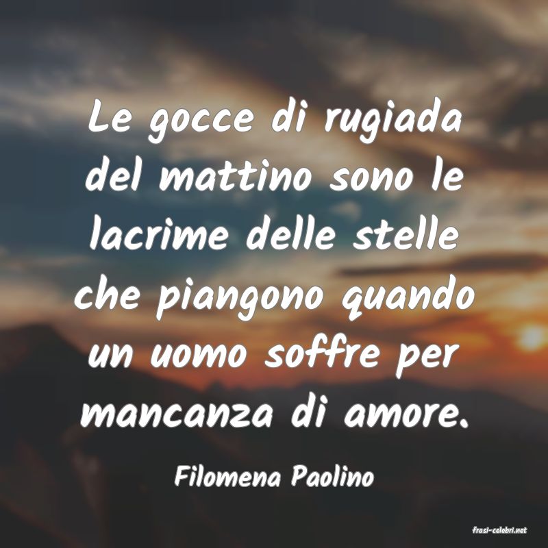 frasi di  Filomena Paolino
