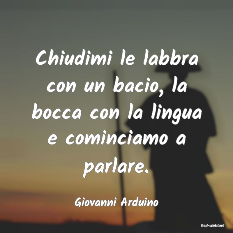 frasi di  Giovanni Arduino
