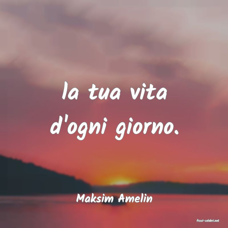 frasi di  Maksim Amelin
