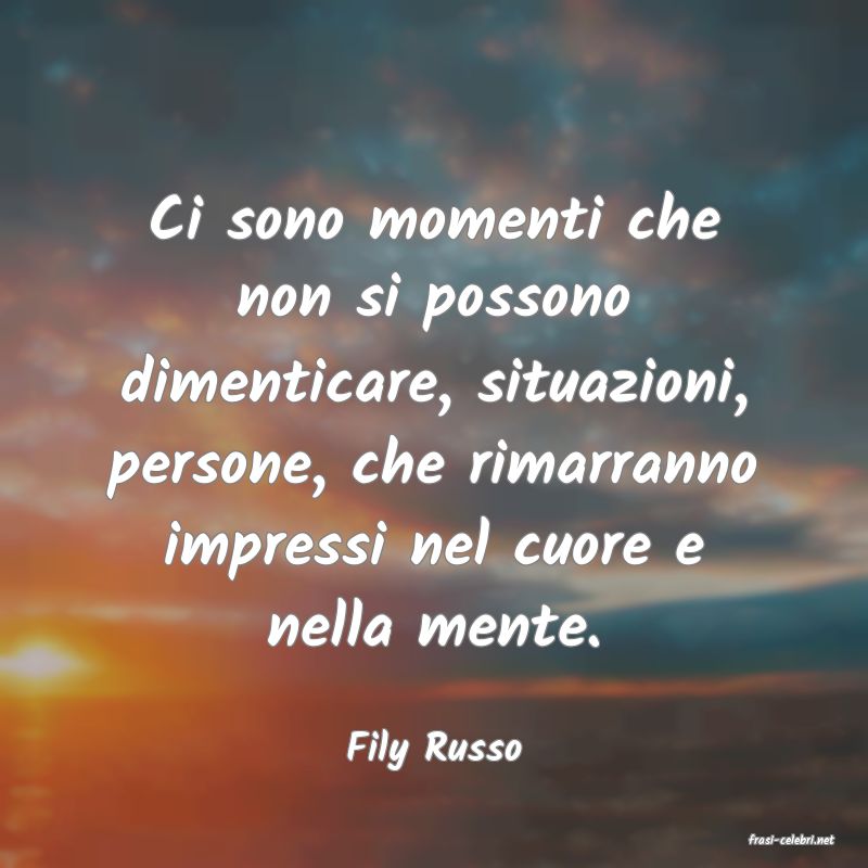 frasi di  Fily Russo
