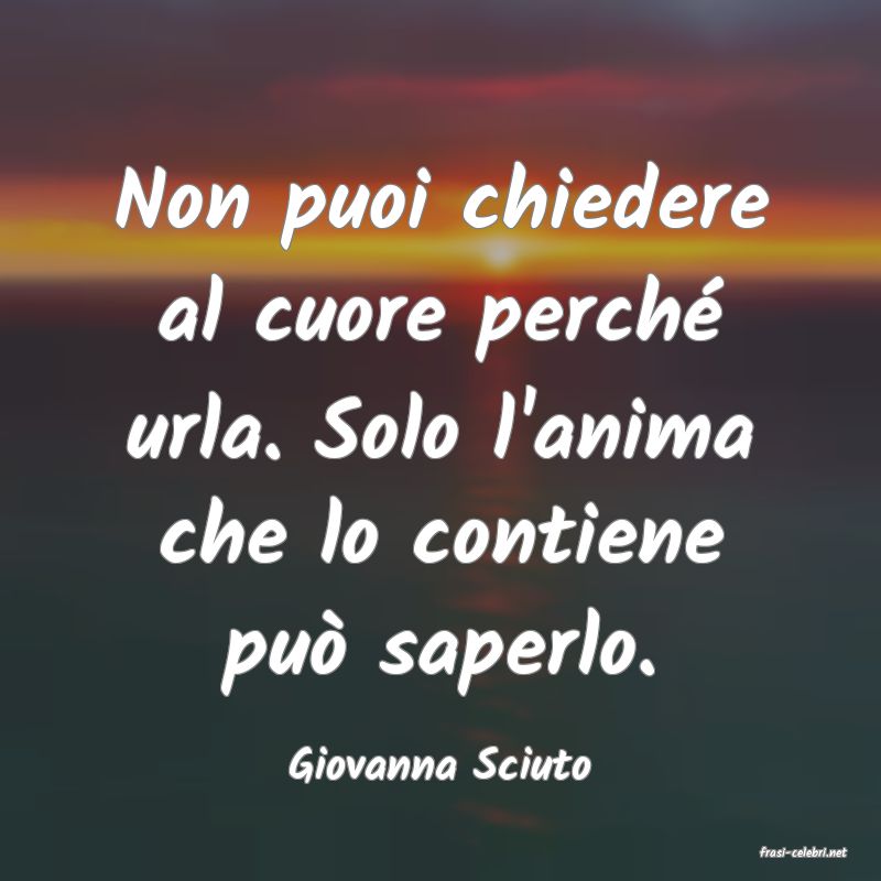 frasi di  Giovanna Sciuto
