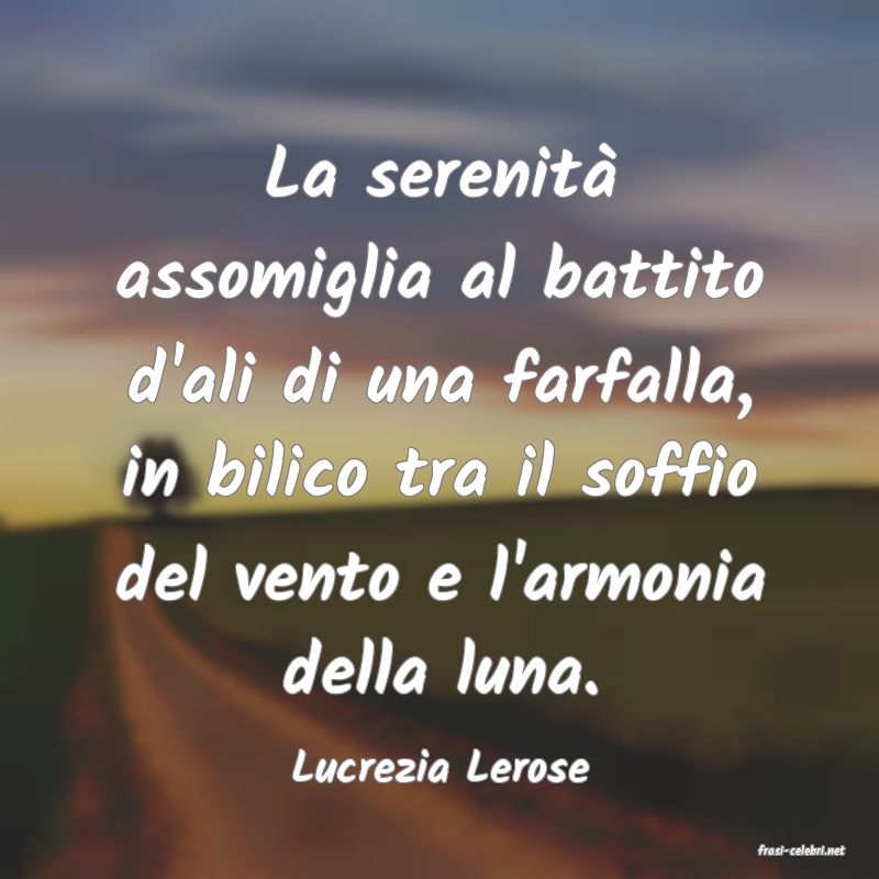 frasi di  Lucrezia Lerose
