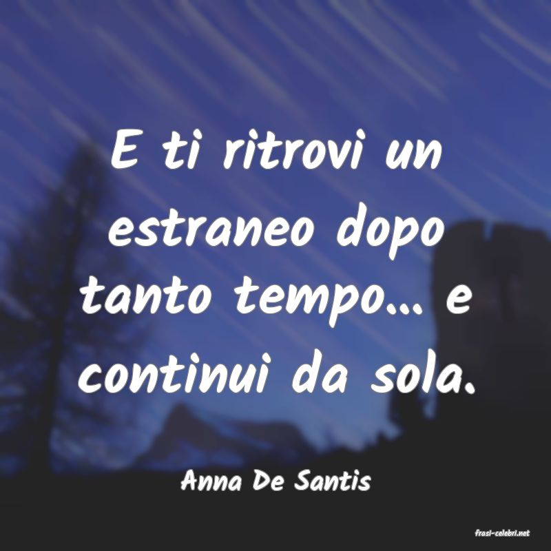 frasi di  Anna De Santis
