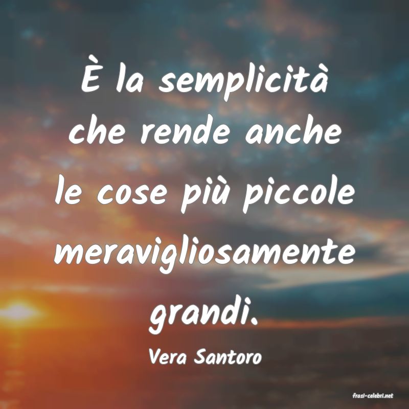 frasi di  Vera Santoro
