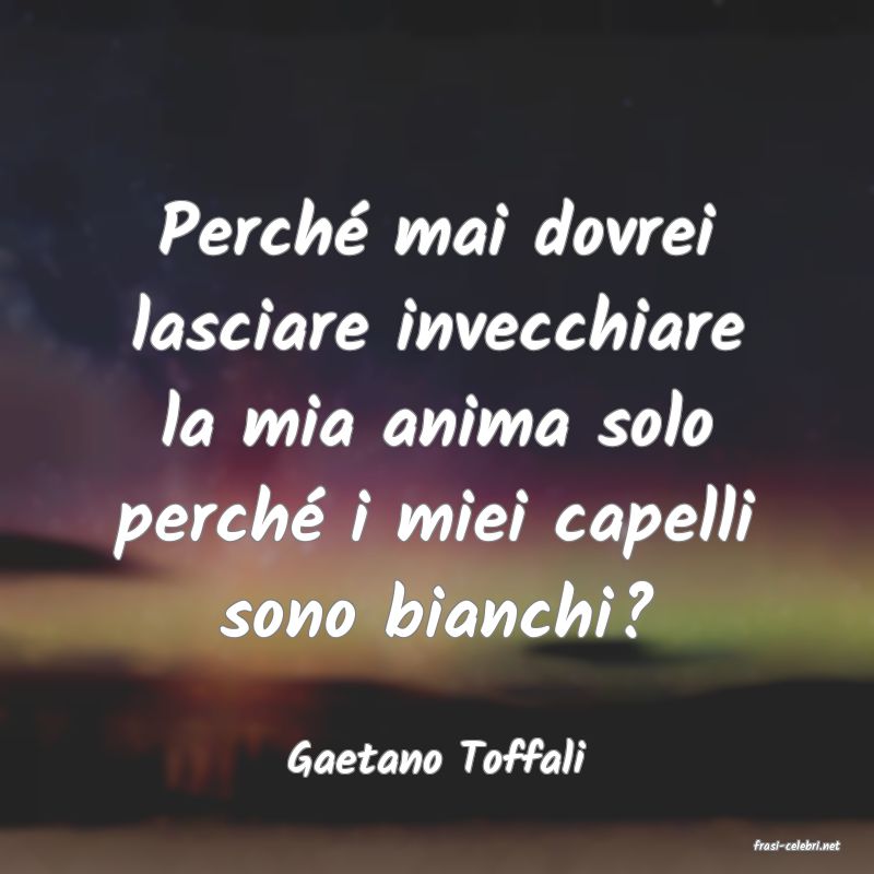 frasi di  Gaetano Toffali
