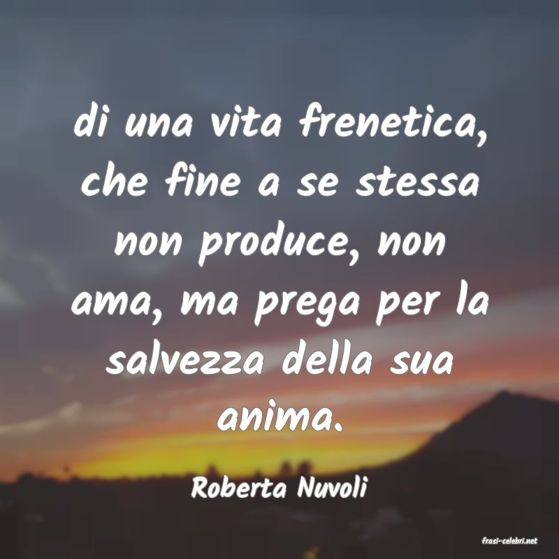 frasi di  Roberta Nuvoli
