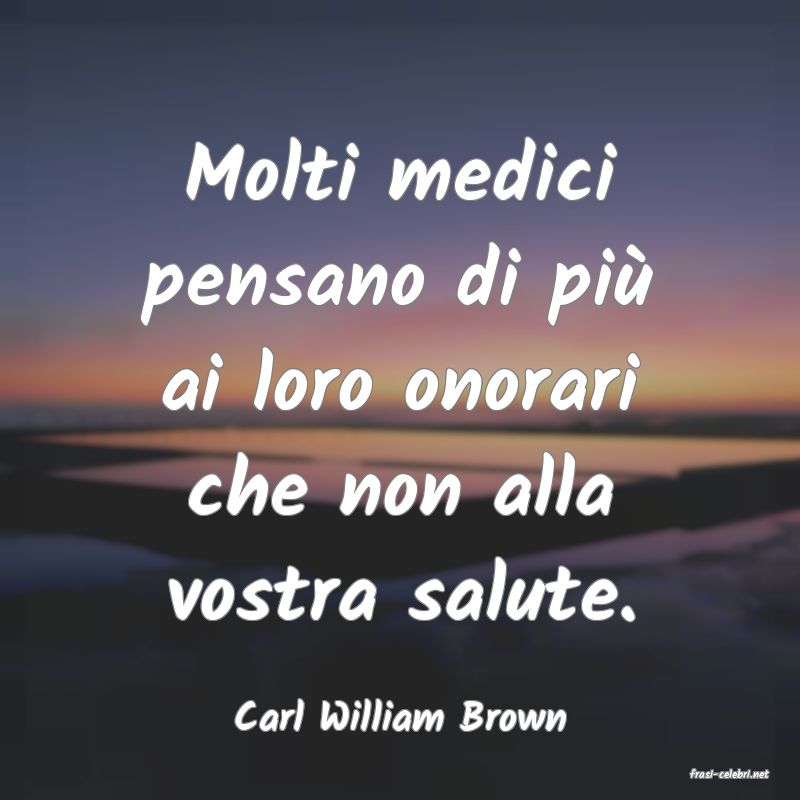 frasi di Carl William Brown