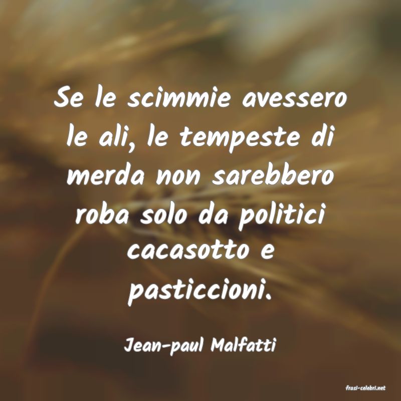 frasi di  Jean-paul Malfatti
