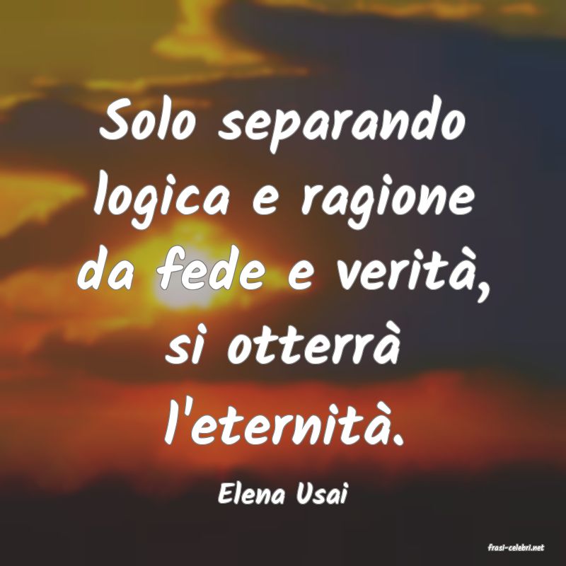 frasi di  Elena Usai
