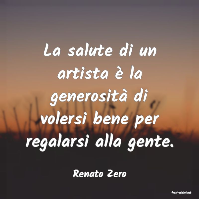 frasi di  Renato Zero
