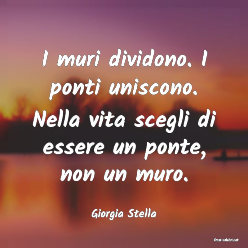 frasi di  Giorgia Stella
