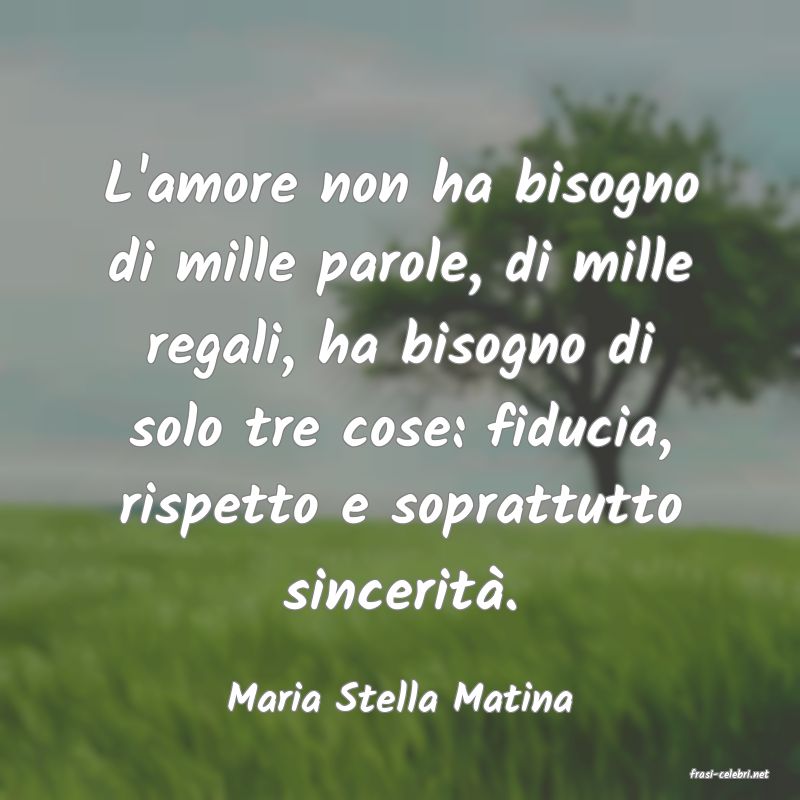 frasi di  Maria Stella Matina
