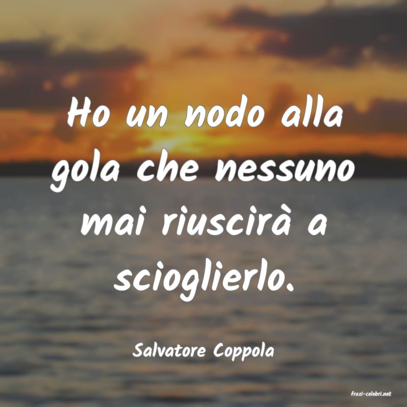 frasi di  Salvatore Coppola
