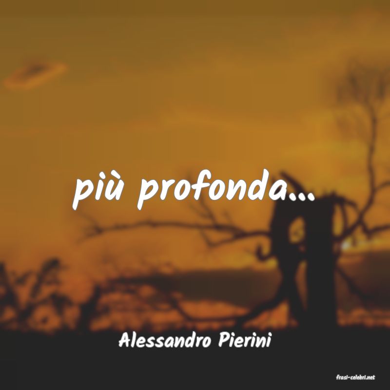 frasi di  Alessandro Pierini
