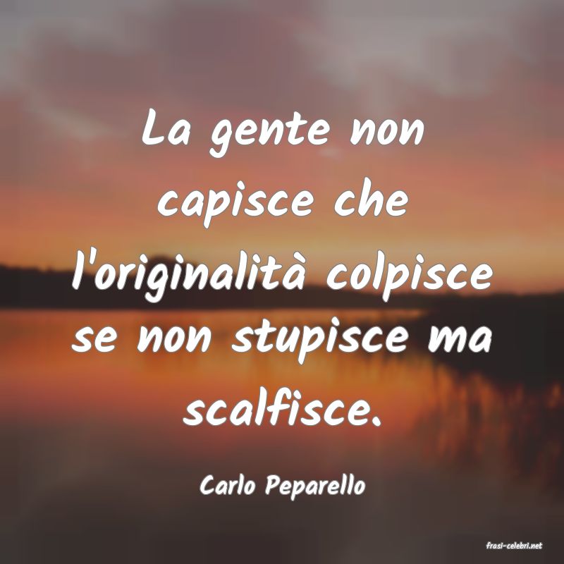 frasi di  Carlo Peparello
