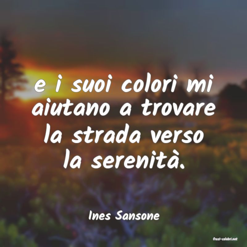 frasi di  Ines Sansone
